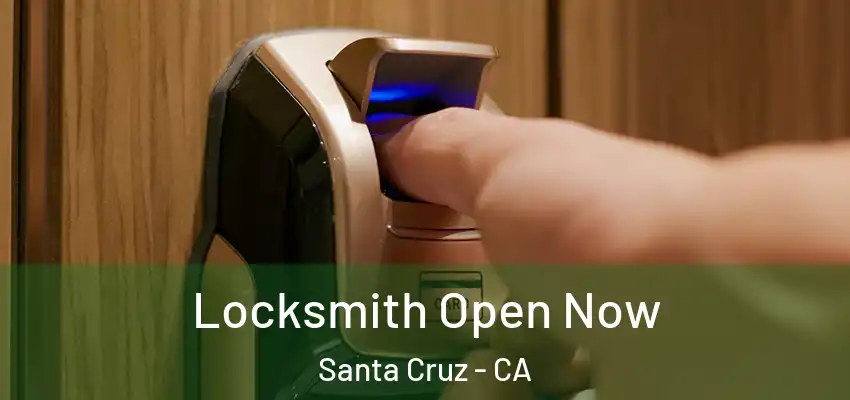  Locksmith Open Now Santa Cruz - CA