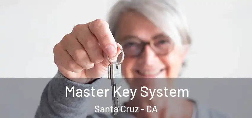  Master Key System Santa Cruz - CA